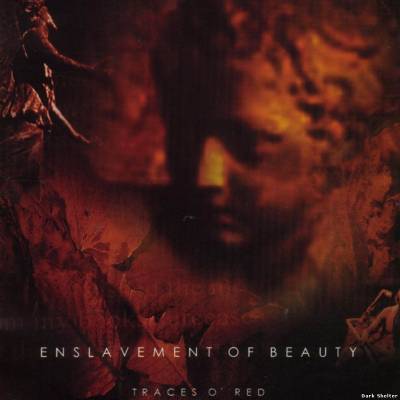 Enslavement Of Beauty "Traces O' Red"